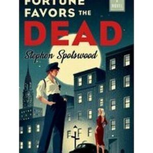 Fortune Favors the Dead  (a Pentecost and Parker Mystery) by Stephen Spotswood